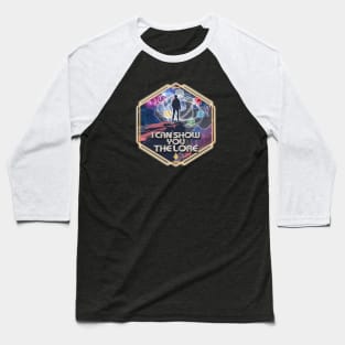 I Can Show You the Lore Baseball T-Shirt